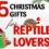 2023 Top 5 Christmas Gifts for Reptile Lovers